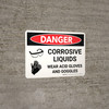 Danger: Corrosive Liquids Wear Gloves and Goggles Landscape with Icon - Wall Sign