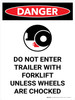 Danger: Do Not Enter Trailer with Forklift Unless Wheels are Chocked Portrait with Icon - Wall Sign