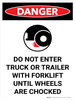 Danger: Do Not Enter Trailer With Forklift Until Wheels Are Chocked Portrait with Icon - Wall Sign