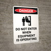 Danger: Do Not Enter When Equipment is Operating Portrait with Icon - Wall Sign Danger: Do Not Enter When Equipment is Operating Portrait with Icon - Wall Sign