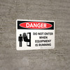 Danger: Do Not Enter When Equipment is Running Landscape with Icon - Wall Sign