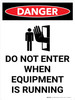 Danger: Do Not Enter When Equipment is Running Portrait with Icon - Wall Sign