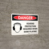 Danger: Hearing Protection Required When Band Playing Landscape with Icon - Wall Sign