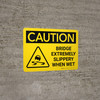 Caution: Bridge Extremely Slippery when Wet Landscape Wigh Icon - Wall Sign