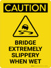 Caution: Bridge Extremely Slippery when Wet Portrait With Icon - Wall Sign