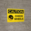 Caution: Chock Wheel With Icon Landscape - Wall Sign Caution: Chock Wheel With Icon Landscape - Wall Sign