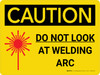 Caution: Do Not Look At Welding Arc Landscape With Icon - Wall Sign Caution: Do Not Look At Welding Arc Landscape With Icon - Wall Sign