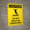 Caution: Do Not Walk On Conveyors Portrait With Icon - Wall Sign