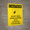 Caution: Do Not Wear Loose Clothing while Operating Portrait With Icon - Wall Sign