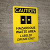 Caution: Hazardous Waste Area Labeled Drums Portrait With Icons - Wall Sign