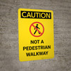 Caution: Not A Pedestrian Walkway Portrait With Icon - Wall Sign