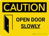 Caution: Open Door Slowly Landscape With Icon - Wall Sign Caution: Open Door Slowly Landscape With Icon - Wall Sign