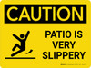 Caution: Patio Is Very Slippery Landscape With Icon - Wall Sign