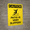 Caution: Patio is Very Slippery Portrait With Icon - Wall Sign