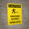 Caution: Proceed Slowly - Open Pits Portrait With Icon - Wall Sign