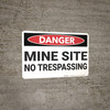 Danger: Mine Site No Trespassing - Wall Sign