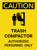 Caution: Trash Compactor Authorized Personnel Only Portrait With Icon - Wall Sign Caution: Trash Compactor Authorized Personnel Only Portrait With Icon - Wall Sign