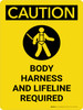 Caution: Body Harness and Lifeline Required Portrait With Icon - Wall Sign