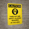 Caution: Hard Hat Safety Glasses Required In This Area Portrait With Icon - Wall Sign Caution: Hard Hat Safety Glasses Required In This Area Portrait With Icon - Wall Sign