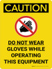 Caution: PPE Do Not Wear Gloves With Equipment Portrait With Icon - Wall Sign