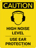 Caution: PPE High Noise Level Use Ear Protection Portrait With Icon - Wall Sign