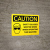 Caution: PPE Safety Glasses Must Be Worn When Operating Machine Landscape With Icon - Wall Sign