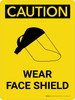 Caution: PPE Wear Face Shield Portrait With Icon - Wall Sign