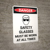Danger: Safety Glasses Must be Worn at All Times Portrait with Icon - Wall Sign
