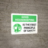 Good Housekeeping Is The First Principle Of Safety Landscape with Graphic - Wall Sign