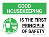 Good Housekeeping Is The First Principle Of Safety Landscape with Graphic - Wall Sign