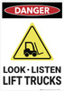 Danger: Look Listen Lift Trucks - Wall Sign Danger: Look Listen Lift Trucks - Wall Sign