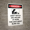 Danger: Do Not Watch Arc Welder Portrait with Graphic - Wall Sign Danger: Do Not Watch Arc Welder Portrait with Graphic - Wall Sign