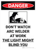 Danger: Do Not Watch Arc Welder Portrait with Graphic - Wall Sign Danger: Do Not Watch Arc Welder Portrait with Graphic - Wall Sign