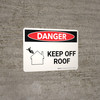 Danger: Keep Off Roof Landscape with Graphic - Wall Sign Danger: Keep Off Roof Landscape with Graphic - Wall Sign