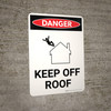 Danger: Keep Off Roof Portrait with Graphic - Wall Sign