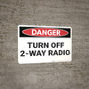 Danger: Turn Off 2 Way Radio - Wall Sign Danger: Turn Off 2 Way Radio - Wall Sign