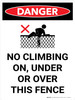 Danger: No Climbing On Under Or Over This Fence Portrait with Graphic - Wall Sign