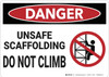 Danger: Unsafe Scaffolding Do Not Climb - Wall Sign
