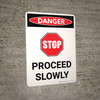 Danger: STOP Proceed Slowly Portrait with Graphic - Wall Sign