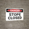 Danger: Stope Closed - Wall Sign Danger: Stope Closed - Wall Sign