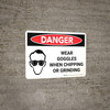 Danger: PPE Wear Goggles When Chipping and Grinding Landscape with Graphic - Wall Sign Danger: PPE Wear Goggles When Chipping and Grinding Landscape with Graphic - Wall Sign