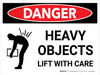 Danger: Heavy Object Lift with Care Landscape with Graphic - Wall Sign Danger: Heavy Object Lift with Care Landscape with Graphic - Wall Sign
