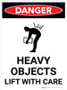 Danger: Heavy Object Lift with Care Portrait with Graphic - Wall Sign Danger: Heavy Object Lift with Care Portrait with Graphic - Wall Sign