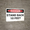 Danger: Stand Back 10 Feet - Wall Sign Danger: Stand Back 10 Feet - Wall Sign