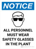 Notice: All Personnel Must Wear Safety Glasses in the Plant Portrait with Graphic Notice: All Personnel Must Wear Safety Glasses in the Plant Portrait with Graphic