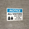 Notice: All Visitors Must Report to the Site Office Landscape with Graphic Notice: All Visitors Must Report to the Site Office Landscape with Graphic