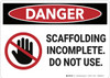 Danger: Scaffolding incomplete Do Not Use - Wall Sign Danger: Scaffolding incomplete Do Not Use - Wall Sign
