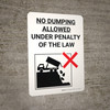 No Dumping Allowed Under Penalty Of Law Portrait with Graphic - Wall Sign