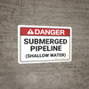 Danger: Submerged Pipeline ANSI - Wall Sign Danger: Submerged Pipeline ANSI - Wall Sign
