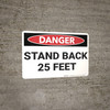 Danger: Stand Back 25 Feet - Wall Sign Danger: Stand Back 25 Feet - Wall Sign